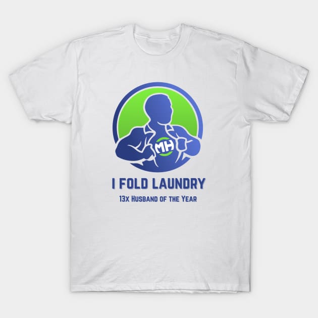 I Fold Laundry T-Shirt by ModernHusbands